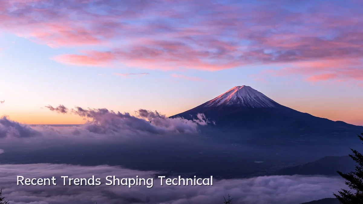 Recent Trends Shaping Technical