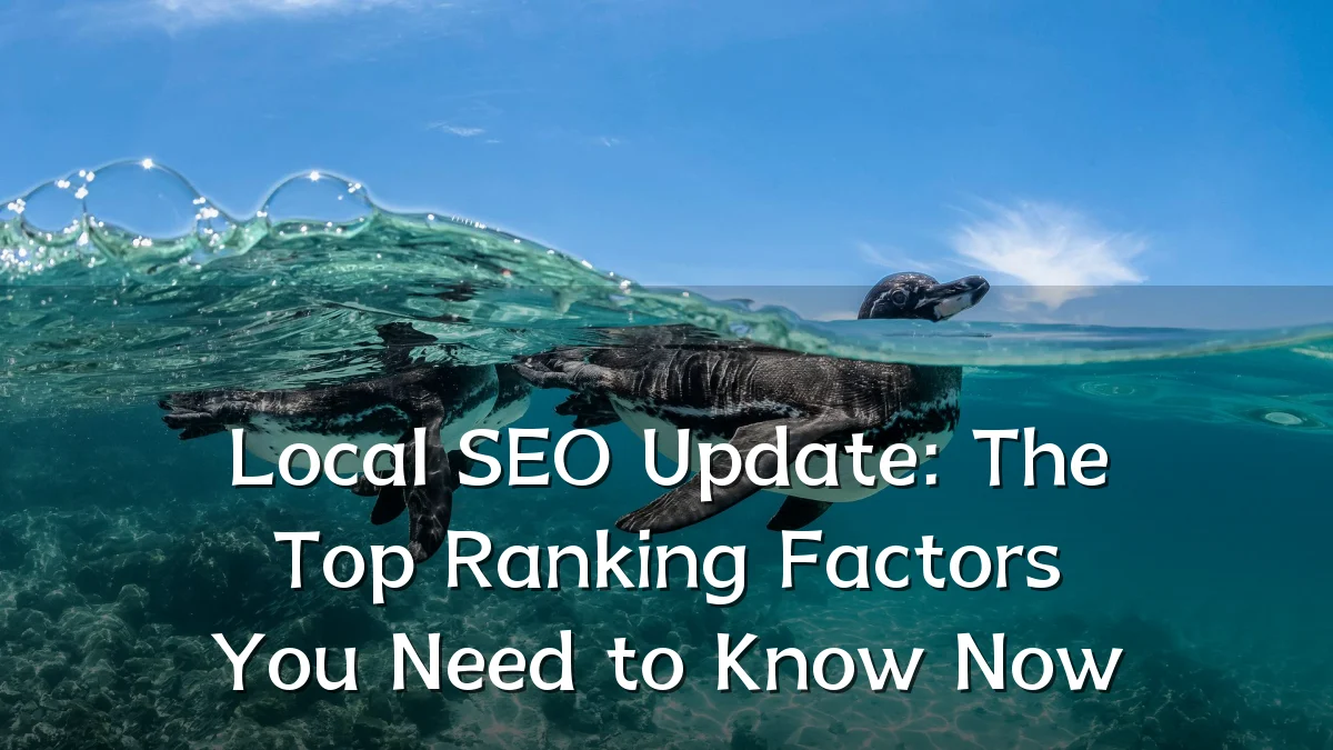 Local SEO Update: The Top Ranking Factors You Need to Know Now