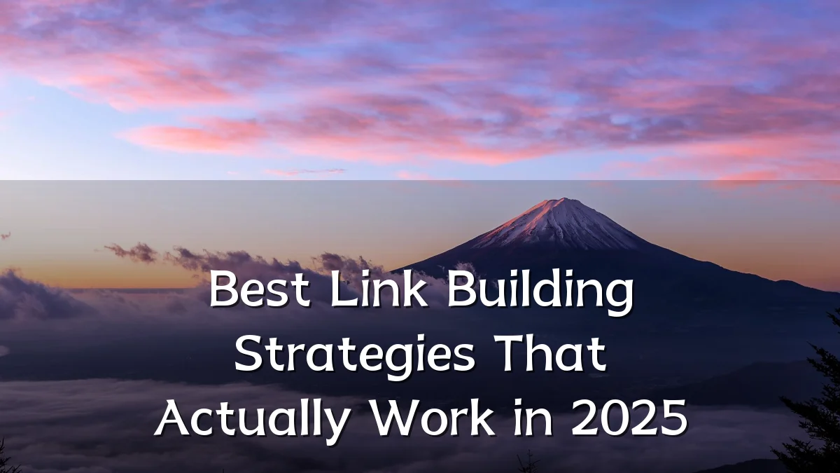 Best Link Building Strategies That Actually Work in 2025