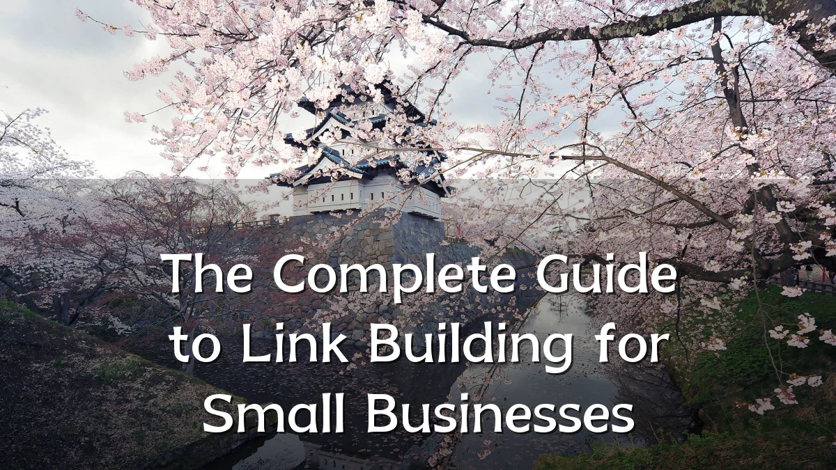 The Complete Guide to Link Building for Small Businesses