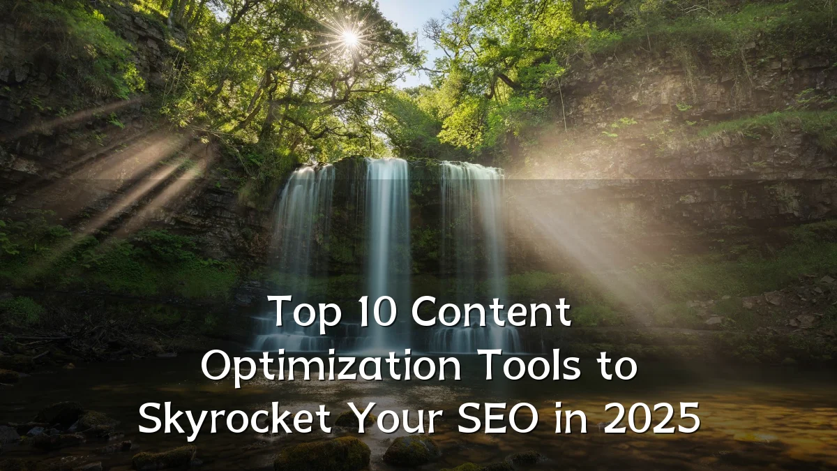 Top 10 Content Optimization Tools to Skyrocket Your SEO in 2025